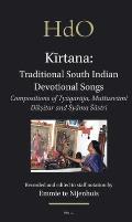 Handbook of Oriental Studies. Section 2 South Asia #26: K Rtana: Traditional South Indian Devotional Songs: Compositions of Ty Gar Ja, Muttusv Mi D K Itar and y Ma Stri