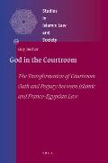 Studies in Islamic Law and Society #34: God in the Courtroom: The Transformation of Courtroom Oath and Perjury Between Islamic and Franco-Egyptian Law
