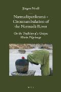 Brill's Indological Library #42: Narmad Parikram - Circumambulation of the Narmad River: On the Tradition of a Unique Hindu Pilgrimage