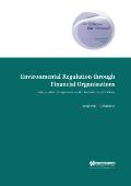 Comparative Environmental Law & Policy #2: Environmental Regulation Through Financial Organisations, Comparative Perspectives on the Industrial