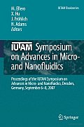 Iutam Symposium on Advances in Micro- and Nanofluidics: Proceedings of the Iutam Symposium on Advances in Micro- and Nanofluidics, Dresden, Germany, September 6-8, 2007