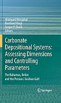 Carbonate Depositional Systems: Assessing Dimensions and Controlling Parameters: The Bahamas, Belize and the Persian/Arabian Gulf