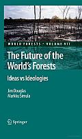 The Future of the World's Forests: Ideas Vs Ideologies Cover