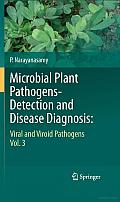 Microbial Plant Pathogens-Detection and Disease Diagnosis:: Viral and Viroid Pathogens