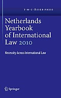 Netherlands Yearbook of International Law Volume 41 2010: Necessity across International Law