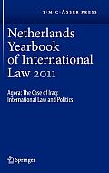 Netherlands Yearbook of International Law #42: Netherlands Yearbook of International Law 2011: Agora: The Case of Iraq: International Law and Politics