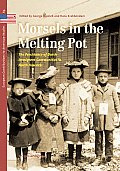 European Contributions to American Studies #64: Morsels in the Melting Pot: The Persistence of Dutch Immigrant Communities in North America