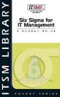 Six SIGMA for It Management - A Pocket Guide