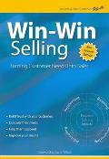 Win-Win Selling - New Revised Edition: The Original 4-Step Counselor Approach for Building Long-Term Relationships with Buyers