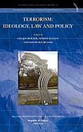 Terrorism: Ideology, Law and Policy