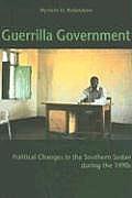 Guerilla Government: Political Changes in the Southern Sudan in the 1990s