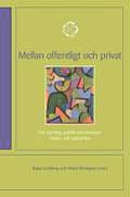 Mellan Offentligt Och Privat: Om Styrning, Praktik Och Intressen I Halso- Och Sjukvarden
