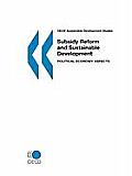 OECD Sustainable Development Studies Subsidy Reform and Sustainable Development: Political Economy Aspects (OECD Sustainable Development Studies)