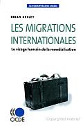 Les Essentiels De L'Ocde Les Migrations Internationales: Le Visage Humain De La Mondialisation