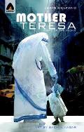 Mother Teresa: Saint of the Slums: Campfire Biography-Heroes Line (Campfire Graphic Novels)