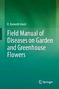 Field Manual of Diseases on Garden and Greenhouse Flowers Cover