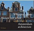 Whipped Cream: And Other Delights of Amsterdam Architecture