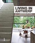 Living in Antwerp: Architecture, Art and Design