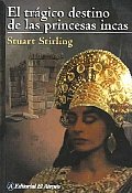 El Tragico Destino De Las Princesas Incas/  Inca Princesses