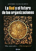 La Red y el Futuro de las Organizaciones: Mas Conectados...Mas Integrados?
