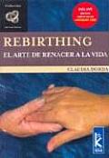 Rebirthing - El Arte de Renacer a la Vida
