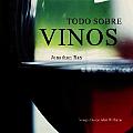 Todo Sobre Vinos/ All About Wine