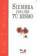 Siembra Para Ser Tu Mismo