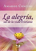 La Alegria, Sal De La Vida Cristiana / Joy, Spice of Christian Life