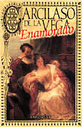 Garcilaso de La Vega Enamorado