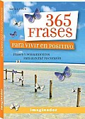 365 Frases Para Vivir En Positivo / 365 Positive Living Quotes