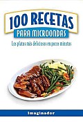 100 Recetas Para Microondas / 100 Microwave Recipes