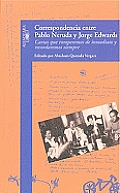 Correspondencia Entre Pablo Neruda y Jorge Edwards (Letters Between Pablo Neruda and Jorge Edwards)