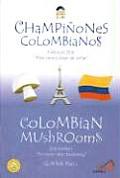 Columbian Mushrooms/Champinones Colombianos (Zeri Fables)
