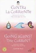 Going Against the Current: Contra La Corriente
