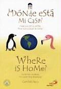 Where Is Home?: Donde Esta Mi Casa?