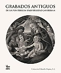 Grabados Antiguos: de La Pontificia Universidad Javeriana, Coleccion Eduardo Ospina, S. J.
