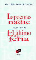 Los Poemas De Nadie Seguido De El Ultimo a La Feria