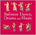 Balinese Dance, Drama and Music: A Guide to the Performing Arts of Bali