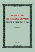 Meddling in Middle Europe: Britain and the 'Lands Between' 1919-1925