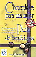 Chocolate Para Una Mujer Plena De Bendiciones / Chocolate for a Woman's Dreams: 77 Stories To Treasure As You Make Your Wishes Come True
