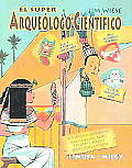 El Super Arqueologo Cientifico/ the Super Scientific Archaeologist