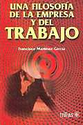 Una Filosofia De La Empresa Y Del Trabajo / a Philosophy of Business and Work