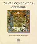 Sanar Con Sonidos: La Practica Tibetana de Las Silabas Guerreras