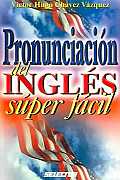 Pronunciacion Del Ingles Super Facil / Super Easy English Pronunciation