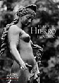 El Arte Del Hierro Fundido / the Art of Cast Iron
