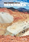 Una Vision De La Mineria/ a Vision of Mining