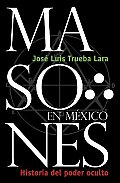 Masones En Mexico/ Masons in Mexico