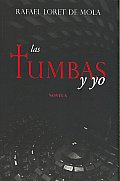 Las Tumbas Y Yo/ the Tombs and Me