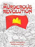 The Murderous Revolution: Life and Death in Pol Pot's Kampuchea (Asian Portraits)