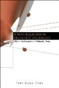 A Non-Equilibrium Statistical Mechanics: Without the Assumption of Molecular Chaos